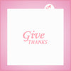 Give Thanks Stencil