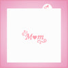 Mom Hearts Stencil