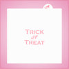 Trick-Or-Treat Stencil