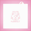 You're Purrfect PYO Stencil