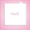 Rawr Stencil